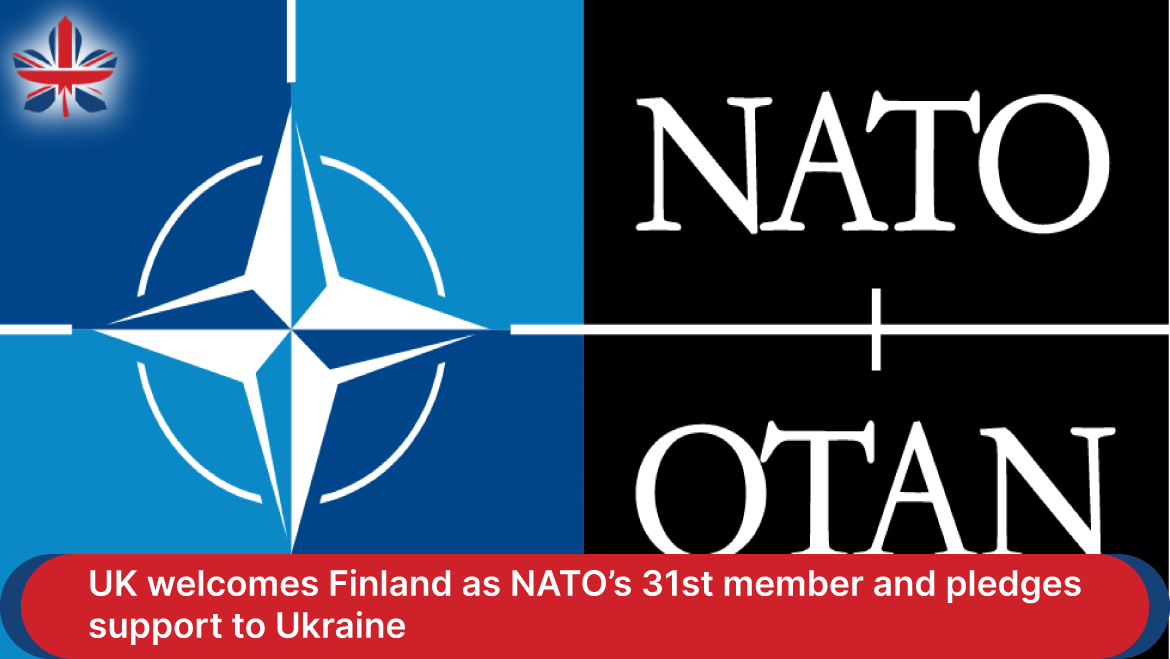 UK welcomes Finland as NATO’s 31st member and pledges support to Ukraine