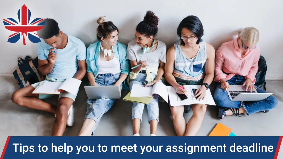 Tips to help you to meet your assignment deadline